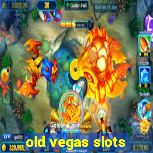 old vegas slots