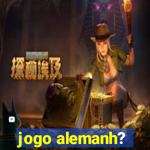 jogo alemanh?