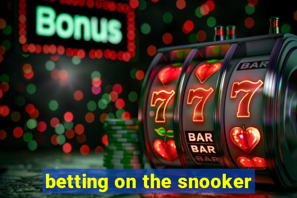 betting on the snooker