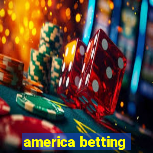 america betting