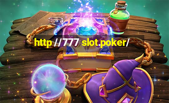 http //777 slot.poker/