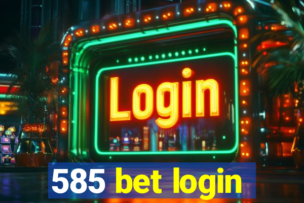 585 bet login