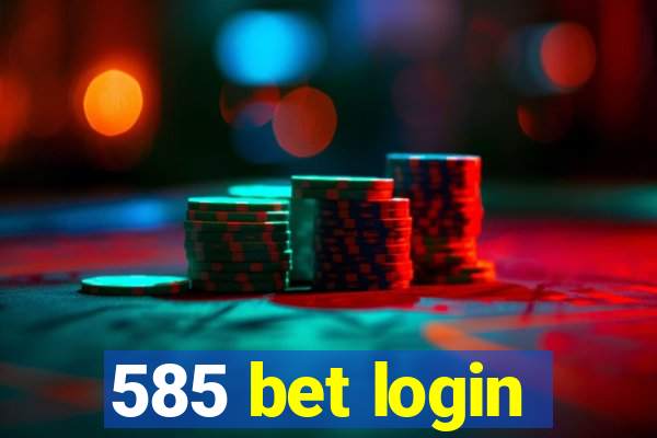 585 bet login