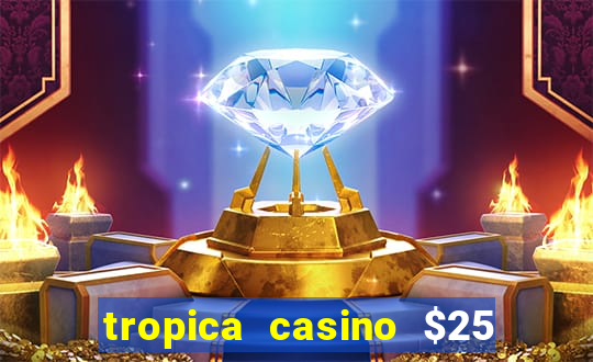 tropica casino $25 no deposit bonus