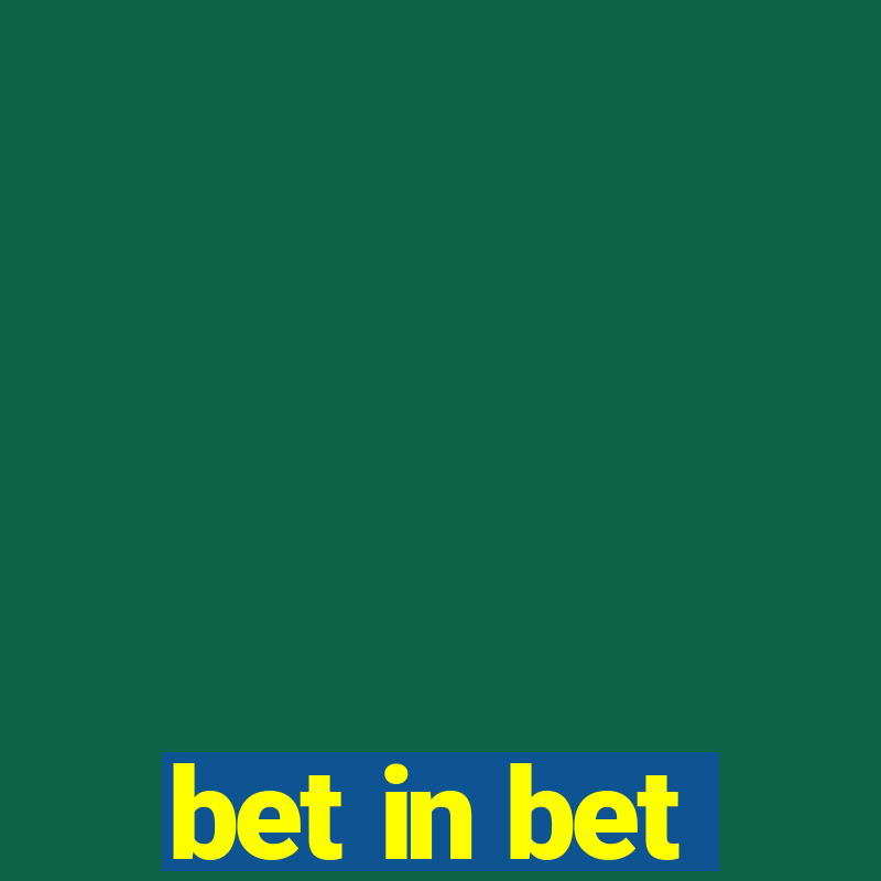 bet in bet