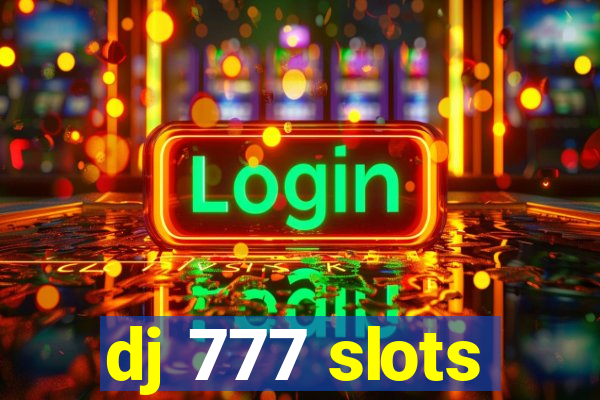 dj 777 slots