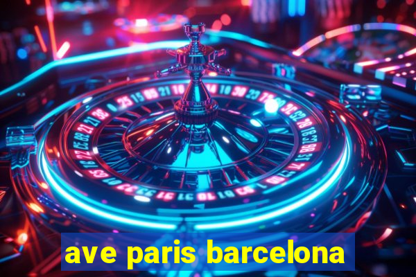 ave paris barcelona