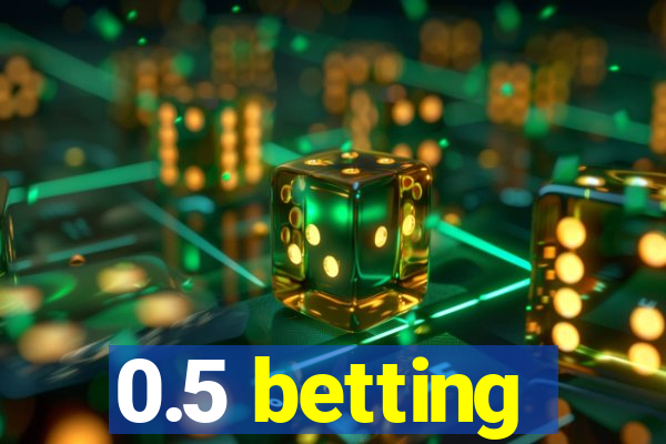 0.5 betting