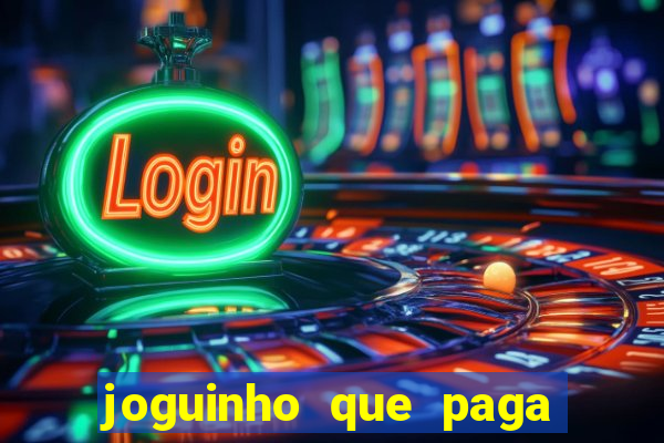 joguinho que paga para jogar