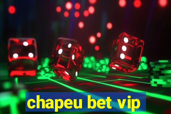 chapeu bet vip