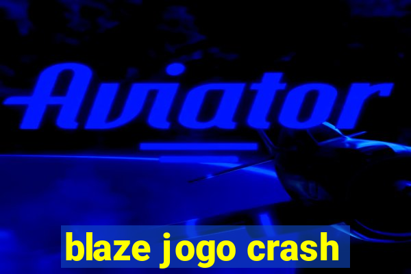 blaze jogo crash