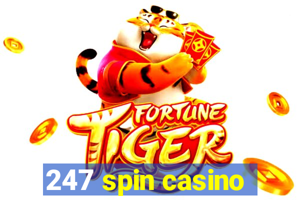 247 spin casino