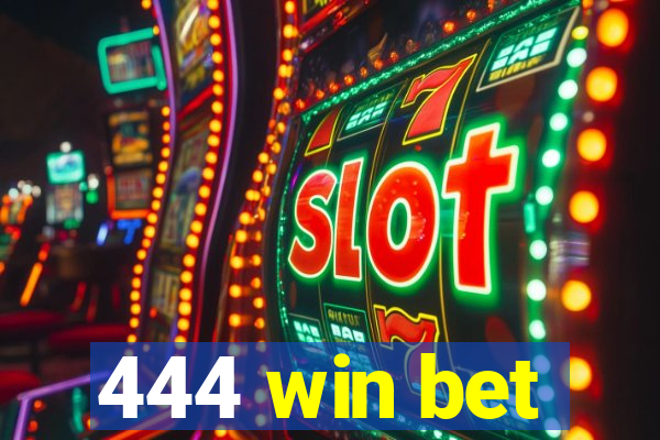 444 win bet