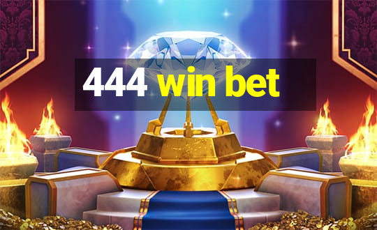 444 win bet