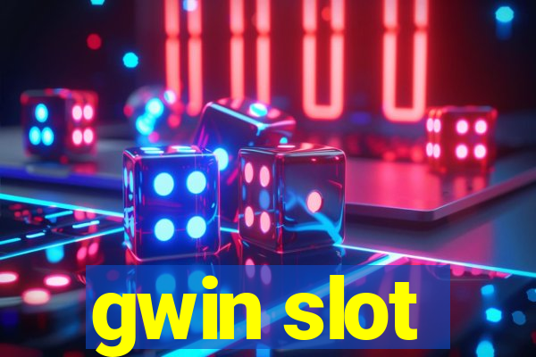 gwin slot