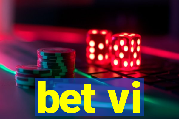 bet vi