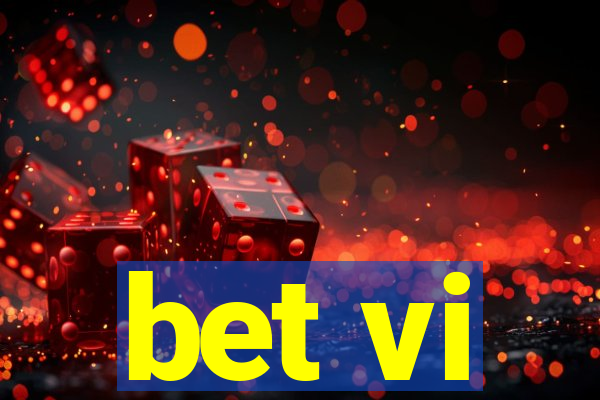 bet vi