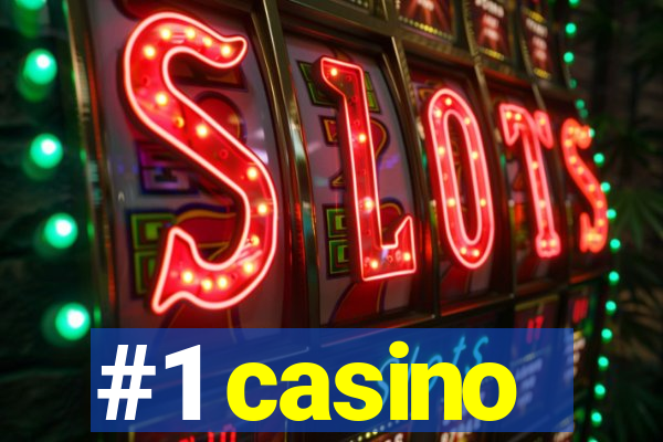 #1 casino