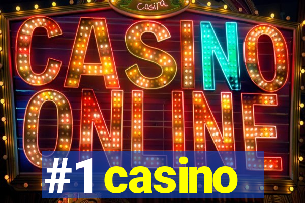 #1 casino