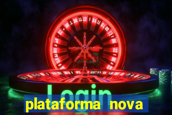 plataforma nova pagando no cadastro sem dep贸sito