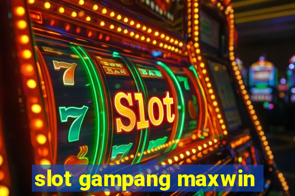 slot gampang maxwin