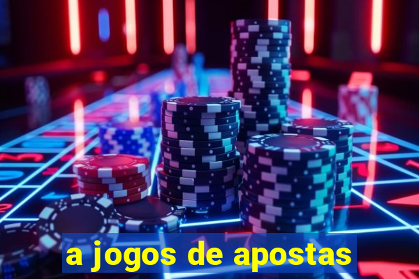 a jogos de apostas