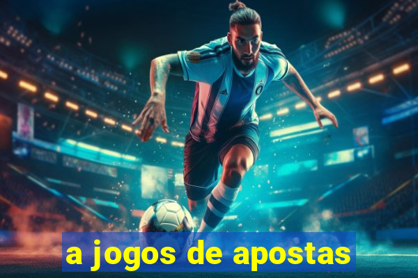 a jogos de apostas