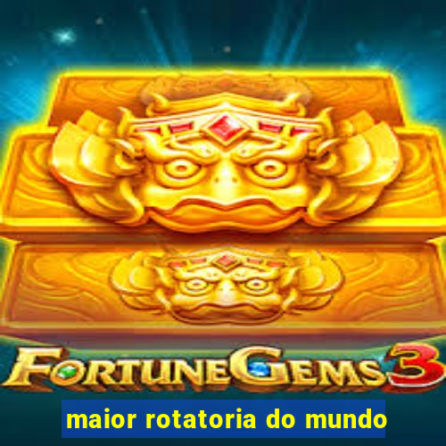 maior rotatoria do mundo