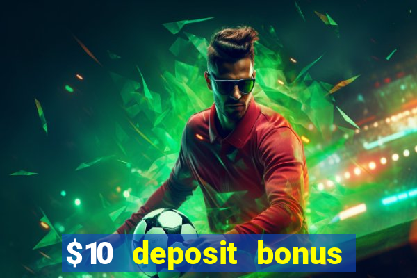 $10 deposit bonus casino nz