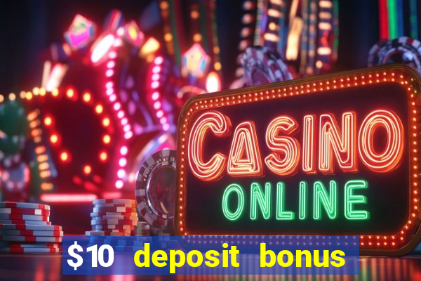 $10 deposit bonus casino nz