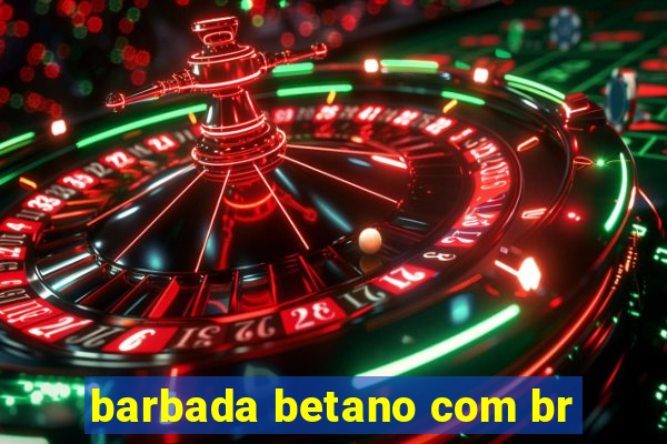 barbada betano com br