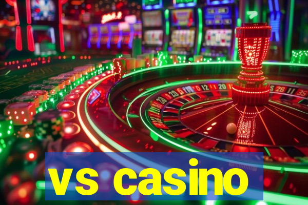 vs casino