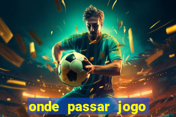 onde passar jogo do corinthians