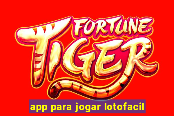 app para jogar lotofacil