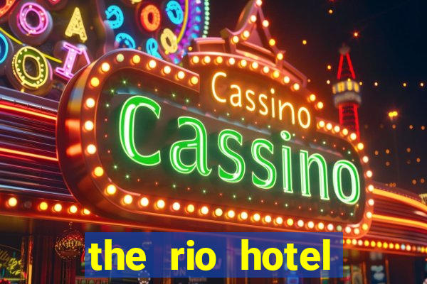 the rio hotel casino las vegas