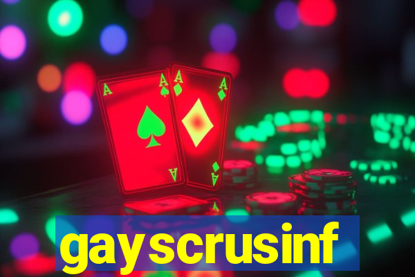 gayscrusinf