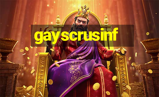 gayscrusinf