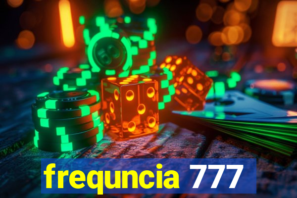 frequncia 777