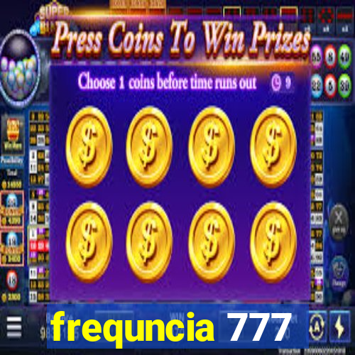 frequncia 777