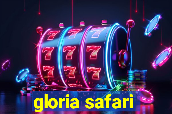 gloria safari