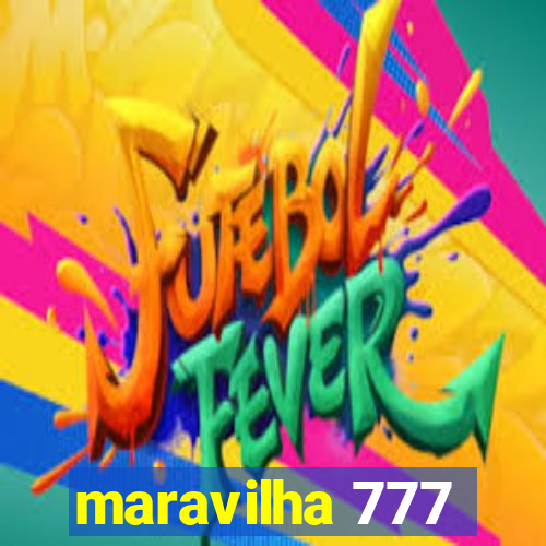 maravilha 777