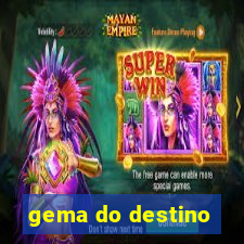 gema do destino