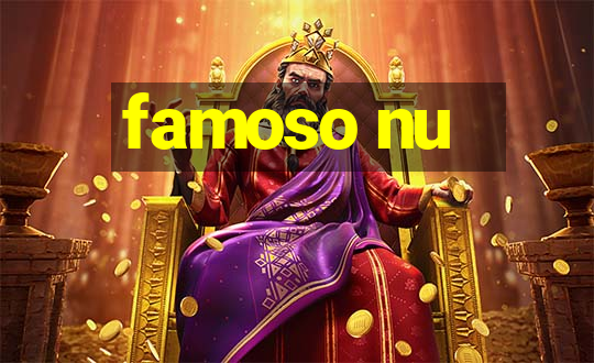 famoso nu