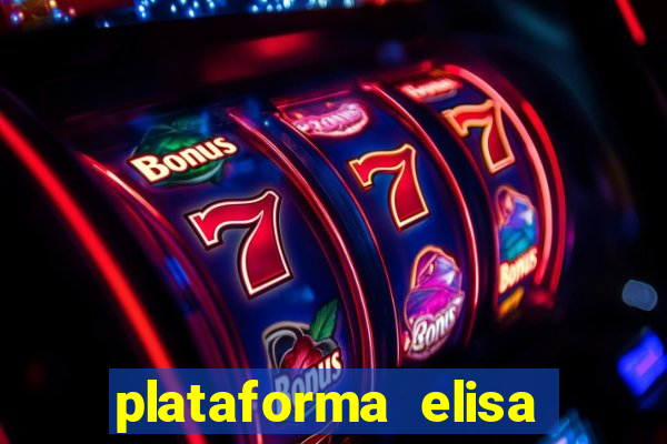 plataforma elisa bet é confiável