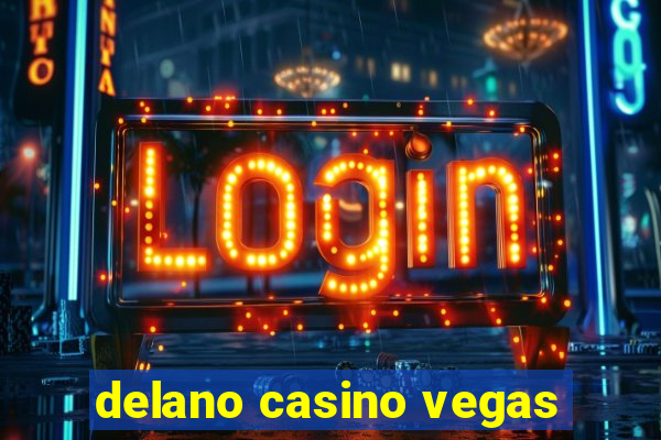 delano casino vegas