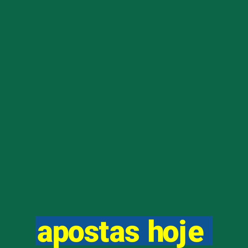 apostas hoje