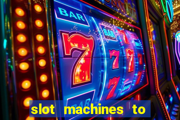 slot machines to play for free