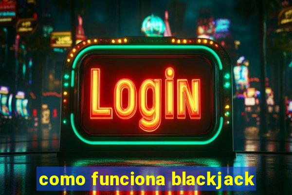 como funciona blackjack