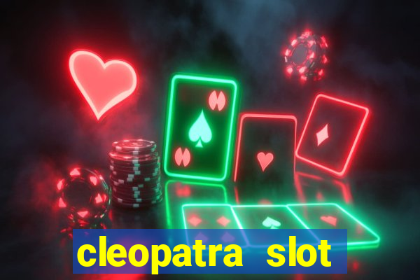 cleopatra slot machine free