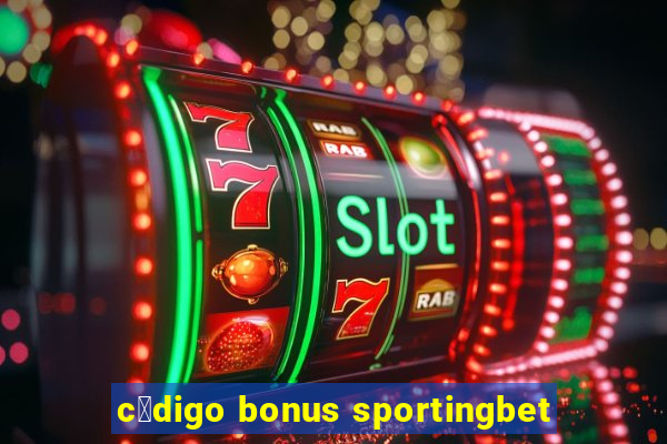 c贸digo bonus sportingbet